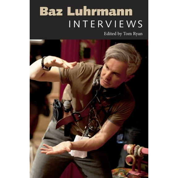 Conversations with Filmmakers (Hardcover Baz Luhrmann: Interviews, (Hardcover)