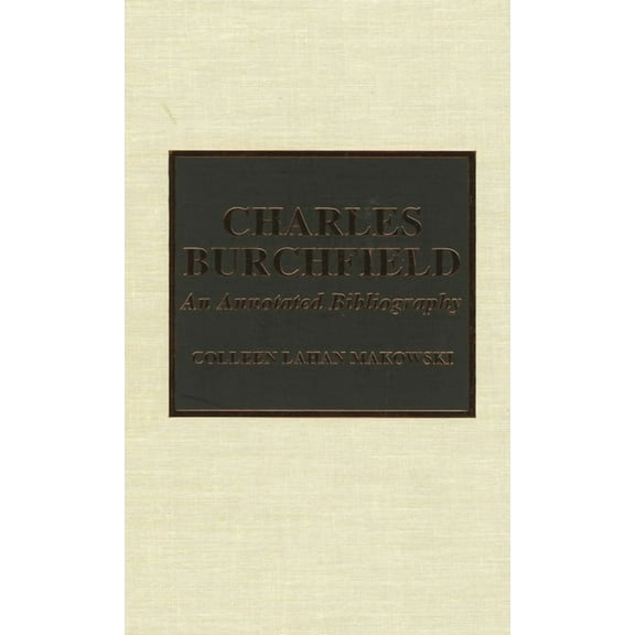 Filmmakers; 48 Charles Burchfield: An Annotated Bibliography, (Hardcover)