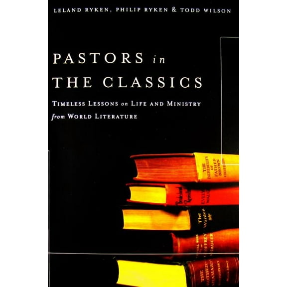 Pastors in the Classics: Timeless Lessons on Life and Ministry from World Literature