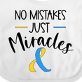 thumbnail image 4 of Inktastic No Mistakes, Just Miracles Down Syndrome Awareness Boys or Girls Baby Bib, 4 of 4