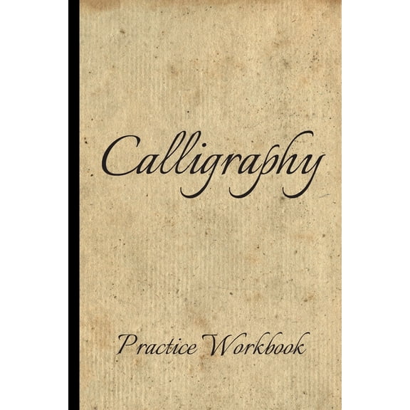 Calligraphy: Practice Workbook 6x9 50 paged calligraphy practice notebook exercise book - 25 pages of slant grid and 25 , (Paperback)