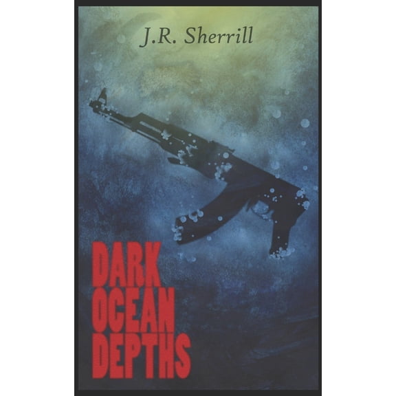 Dark Ocean Depths (Paperback) by J R Sherrill
