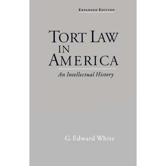 Tort Law in America: An Intellectual History, (Paperback)