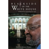 Black Side of the White House: A Memoir For Generations To Come, (Paperback)