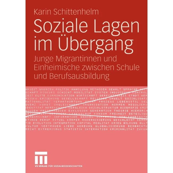 Soziale Lagen Im Ãbergang: Junge Migrantinnen Und Einheimische Zwischen Schule Und Berufsausbildung, (Paperback)