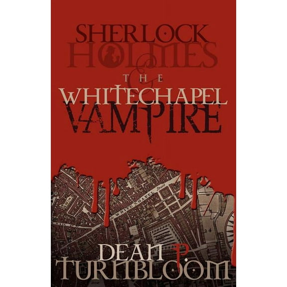 Sherlock Holmes and the Whitechapel Vampire, (Paperback)