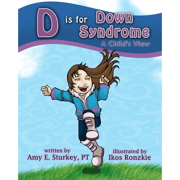Abc's of Childhood Challenges D is for Down Syndrome: A Child's View, Book 2, (Paperback)