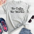 thumbnail image 2 of No Coffee No Workee T-shirt, Unisex Women's Men's Shirt, Funny Coffee T-shirt, Work Shirt, Heather Ash, Large, 2 of 6