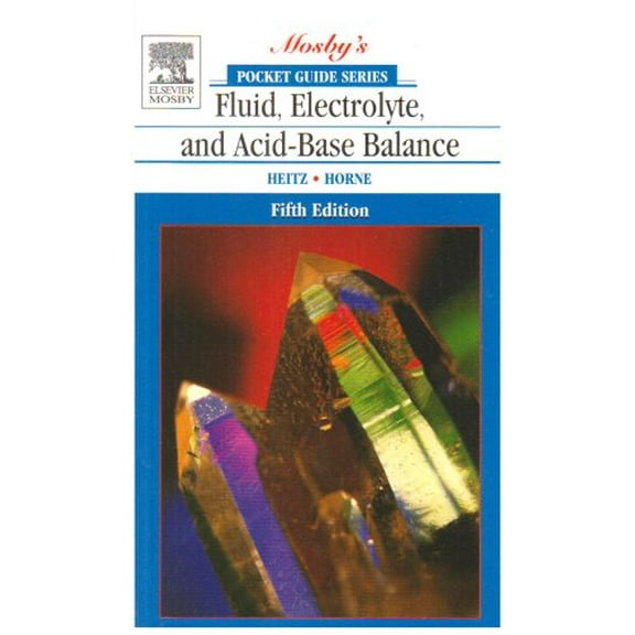 Pre-Owned Pocket Guide to Fluid, Electrolyte, and Acid-Base Balance (Nursing Pocket Guides) (Paperback) 0323026036 9780323026031