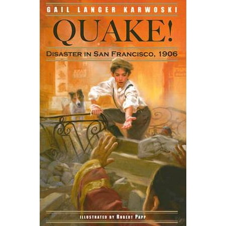 Quake! : Disaster in San Francisco, 1906 (Best Places To Walk In San Francisco)