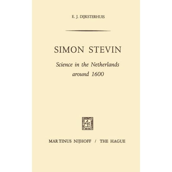 Simon Stevin: Science in the Netherlands Around 1600, (Hardcover)