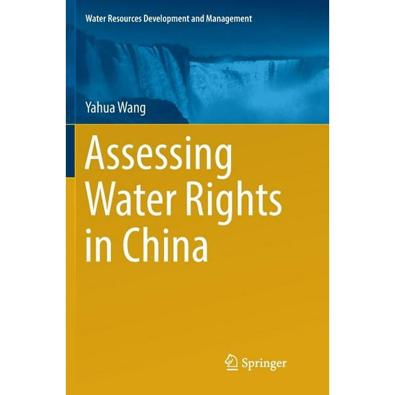 Water Resources Development and Manageme Assessing Water Rights in China, (Paperback)