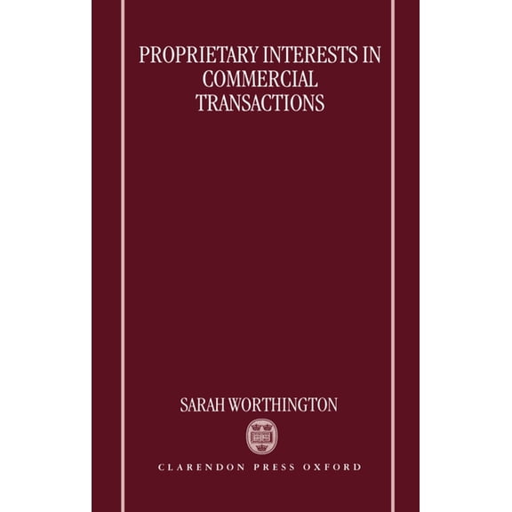 Proprietary Interests in Commercial Transactions, (Hardcover)