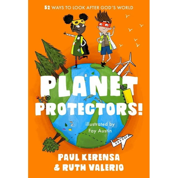Planet Protectors: 52 Ways to Look After God's World, (Paperback)