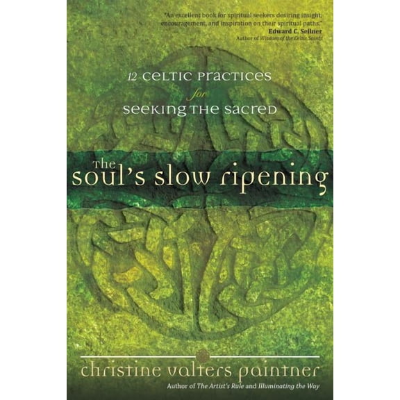 The Soul's Slow Ripening: 12 Celtic Practices for Seeking the Sacred, (Paperback)