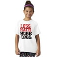 thumbnail image 4 of Less Hate More Dogs Peace Relaxed Pet Crewneck T Shirts Boy Girl Teen Brisco Brands L, 4 of 6