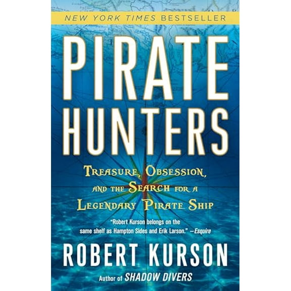 Pre-Owned Pirate Hunters: Treasure, Obsession, and the Search for a Legendary Pirate Ship (Paperback) 0812973690 9780812973693