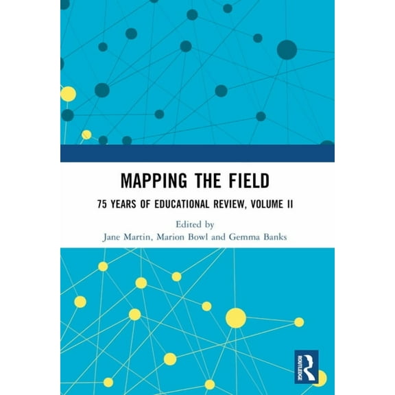Mapping the Field: 75 Years of Educational Review, Volume II, (Paperback)