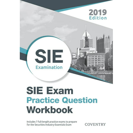 Sie Exam Practice Question Workbook: Seven Full-Length Practice Exams (2019 Edition) (Windows Server 2019 Security Best Practices)
