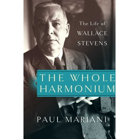 The Whole Harmonium : The Life of Wallace Stevens (Best Harmonium For Beginners)