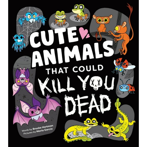 Killer Cuties Cute Animals That Could Kill You Dead, (Hardcover)