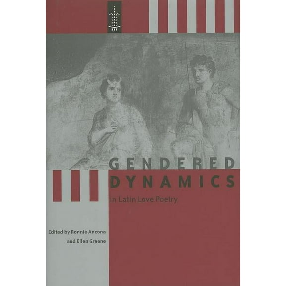 Arethusa Books Gendered Dynamics in Latin Love Poetry, (Hardcover)