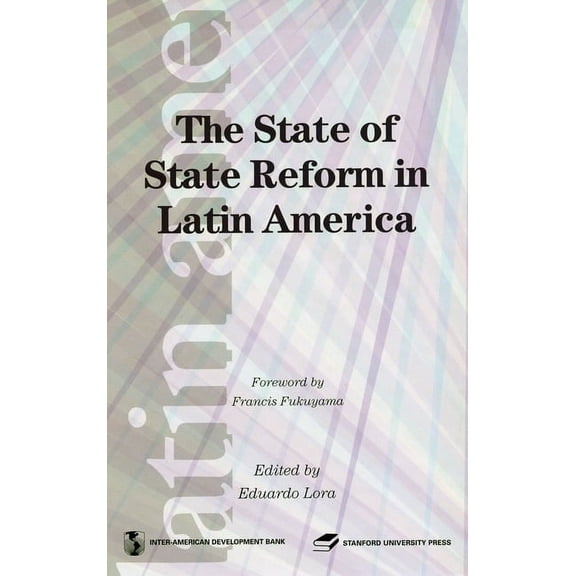 Latin American Development Forum The State of State Reform in Latin America, (Paperback)