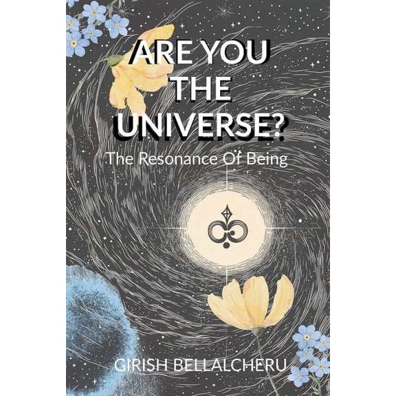 Are You The universe?: The Resonance Of Being, (Paperback)