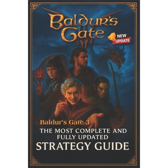 Baldur's Gate 3: The Most Complete and Fully Updated Strategy Guide, (Paperback)