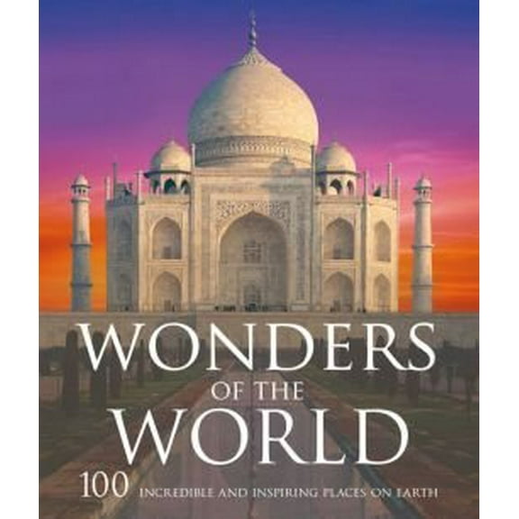 Pre-Owned Wonders of the World, 100 Incredible Inspiring Places on Earth Hardcover Igloo