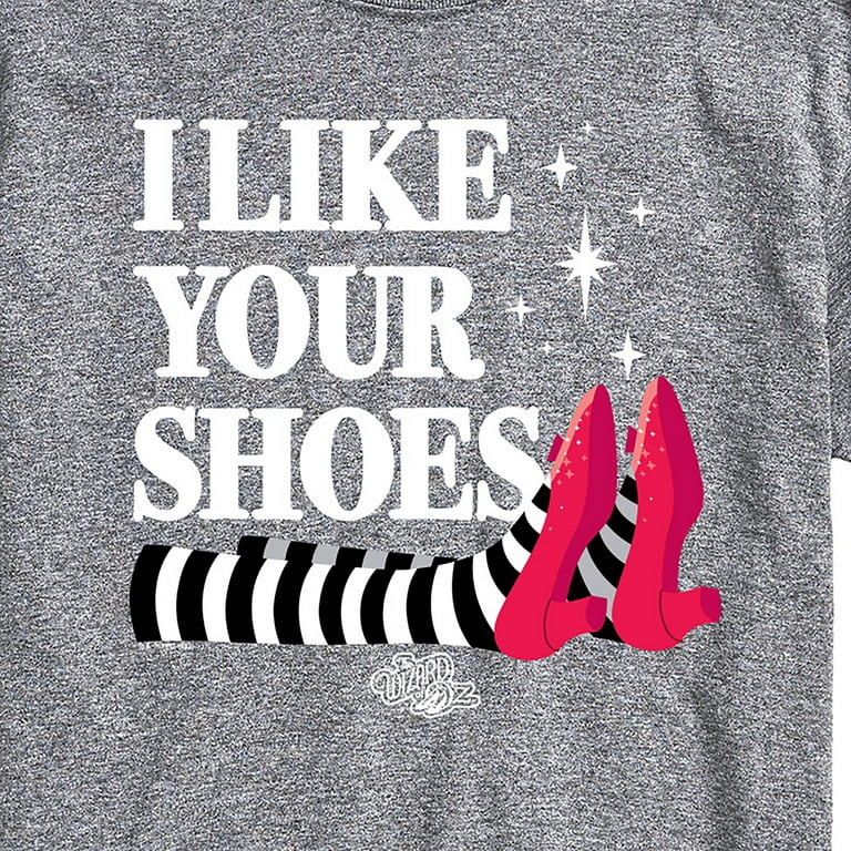 Wizard Of Oz I Like Your Shoes T-Shirt Wizard Of Oz I Like Your Shoes T-Shirt