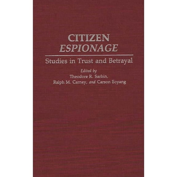 Citizen Espionage: Studies in Trust and Betrayal, (Hardcover)