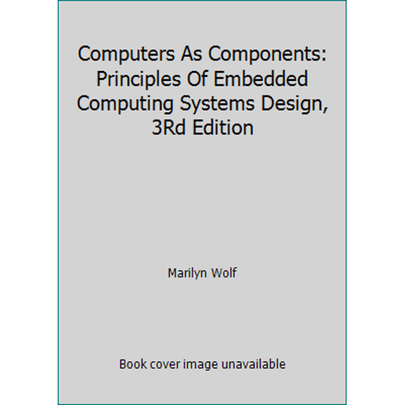 Pre-Owned Computers As Components: Principles Of Embedded Computing Systems Design, 3Rd Edition (Paperback) 938126984X 9789381269848
