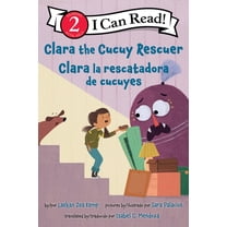 I Can Read Level 2 Clara the Cucuy Rescuer/Clara La Rescatadora de Cucuyes: Bilingual English-Spanish, (Paperback)