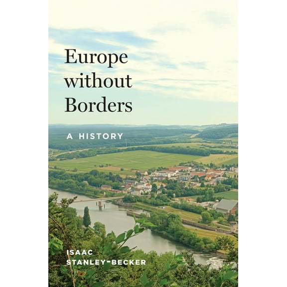 Europe Without Borders: A History, (Hardcover)