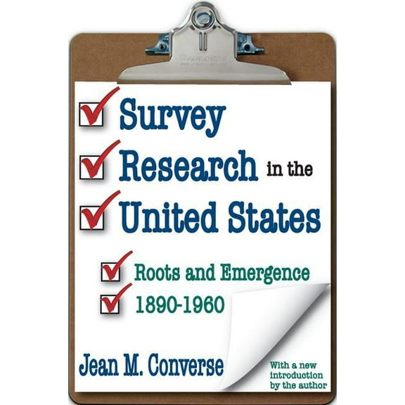 Survey Research in the United States: Roots and Emergence 1890-1960, (Paperback)