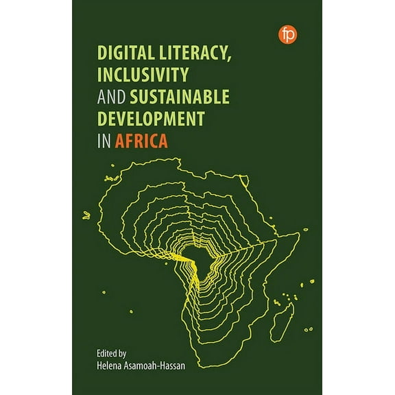 Digital Literacy, Inclusivity and Sustainable Development in Africa (Paperback)