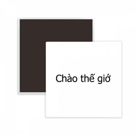 

Hello World Vietnamese Square Ceracs Fridge Magnet Keepsake Memento