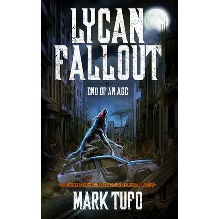 Lycan Fallout 3: End Of An Age - eBook