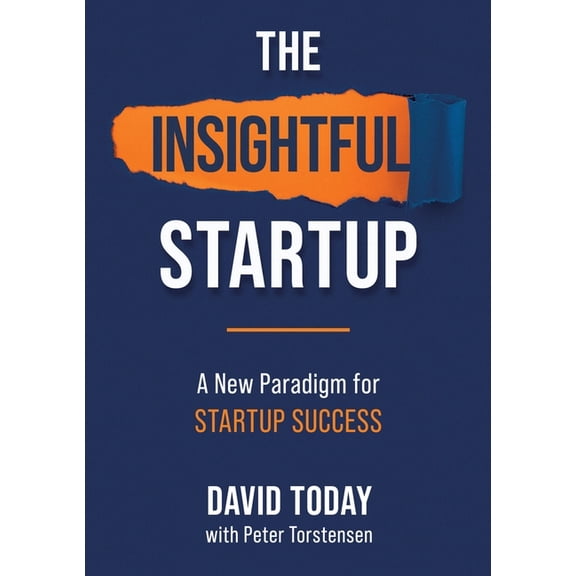 The Insightful Startup: A New Paradigm for Startup Success, (Paperback)