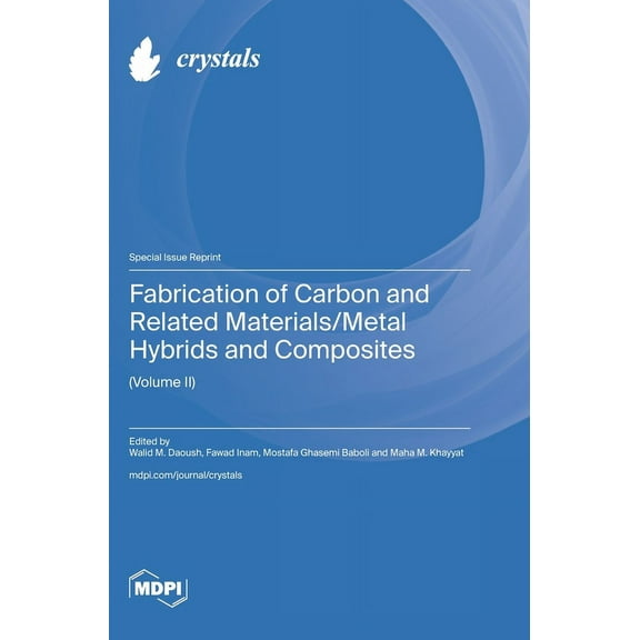 Fabrication of Carbon and Related Materials/Metal Hybrids and Composites (Volume II), (Hardcover)