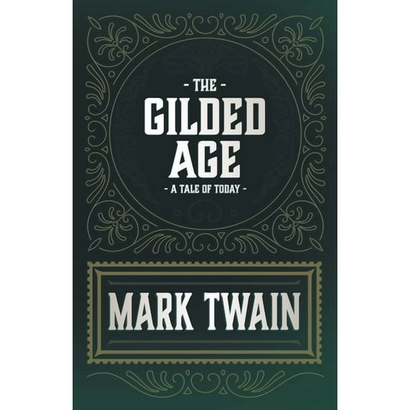 The Gilded Age - A Tale of Today, (Paperback)
