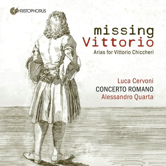 Luca Cervoni - Missing Vittorio - Arias for Vittorio Chiccheri - Music & Performance - CD