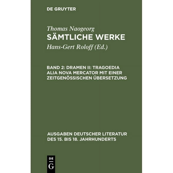 Sämtliche Werke, Band 2, Dramen II: Tragoedia alia nova Mercator mit einer zeitgenössischen Ãbersetzung, (Hardcover)