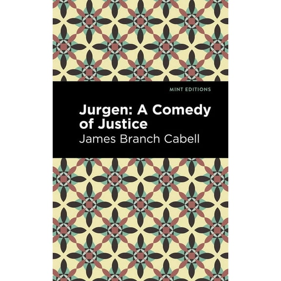 Mint Editions (Fantasy and Fairytale) Jurgen: A Comedy of Justice, (Paperback)