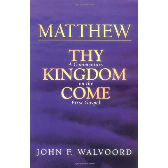 Pre-Owned Matthew: Thy Kingdom Come***op***: A Commentary on the First Gospel (Paperback) 0825439698 9780825439698