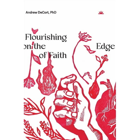Flourishing on the Edge of Faith: Seven Practices for a New We, (Hardcover)