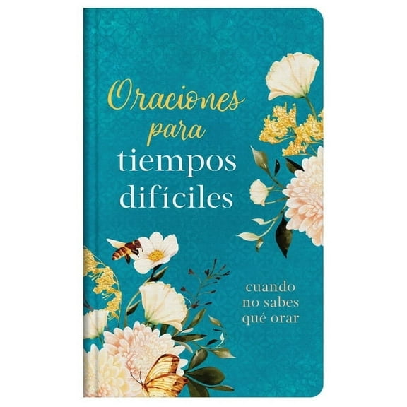 Prayers for Difficult Times: When You Don't Know What to Pray