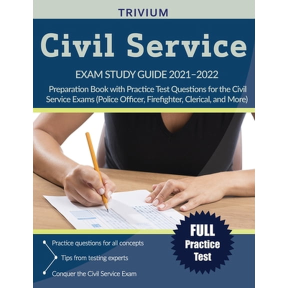 Pre-Owned Civil Service Exam Study Guide 2021-2022: Preparation Book with Practice Test Questions for the Civil Service Exams (Police Officer, Firefighter, Cler (Paperback) 1635308879 9781635308877