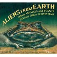 thumbnail image 2 of Aliens from Earth: When Animals and Plants Invade Other Ecosystems, revised edition, 2 of 2
